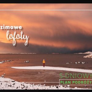 PAKIET LOFOTY: Przewodnik+ 5-dniowy plan podróży ZIMA